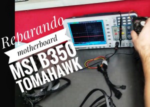 Reparar Motherboard B350 Tomahawk